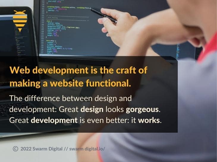 Callout 3: Developer programming and coding - Web development is the craft of making a website functional