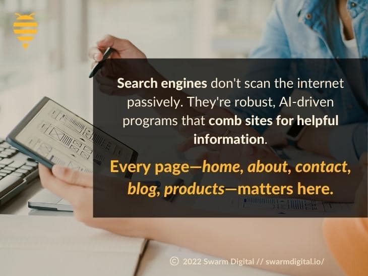 Callout 3: Every page, home, about, contact, blog, products matters to search engines