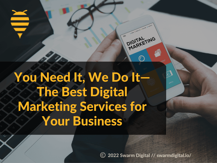 1st supporting image for the article referencing the title: You need it, We do it - The best digital marketing services for your business.
