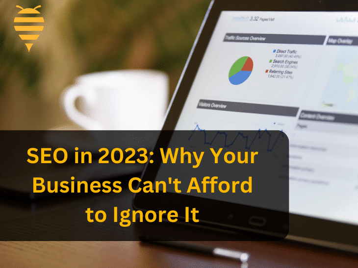 this graphic features an ipad with SEO metrics on it, such as direct traffic, search engine type, and backlink traffic. There is overlay text titling the article: SEO in 2023, and why your business can't afford to ignore it. In the top left is the swarm digital marketing logo.
