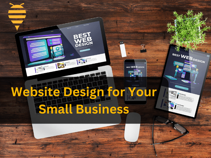 this graphic features a laptop, phone, and tablet, all displaying a commercial for best web design. There is overlay text that is a title for the article: website design for your small business. in the top left is the swarm digital marketing logo