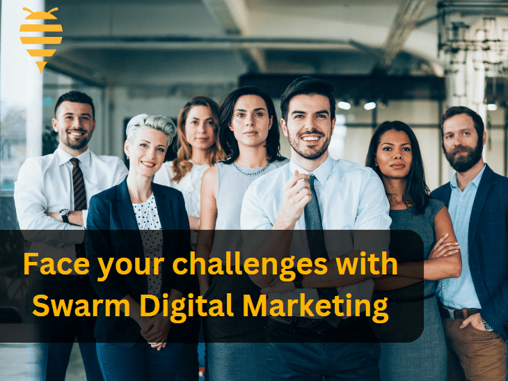 this graphic features a team at Swarm Digital Marketing. There is overlay text detailing that Swarm Digital Marketing can help you face your business challenges.