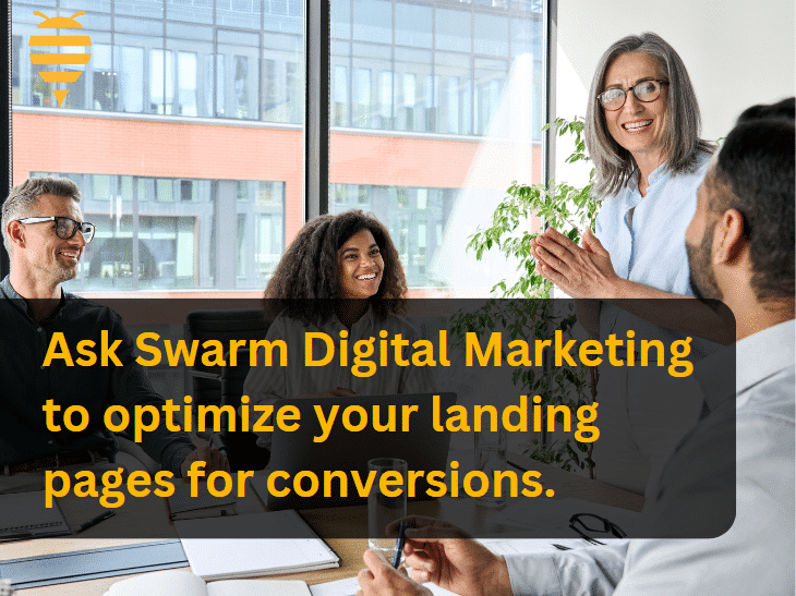 this graphic features a team at Swarm Digital Marketing discussing the best approach to optimizing landing pages for conversions. They are in an office with a window facing another building.