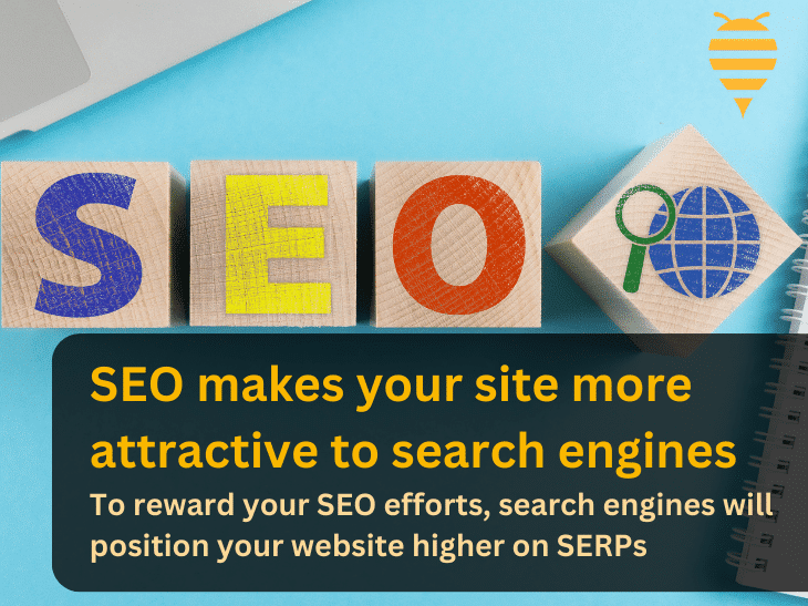 This graphic features wood cubes on a blug background, forming the letters SEO in blue, yellow, and red respectively. There is overlay text explaining that SEO makes your site more attractive to search engines and as a reward for your SEO efforts, search engines will position your website higher on SERPs (search engine results pages). In the top right is the swarm digital marketing logo.