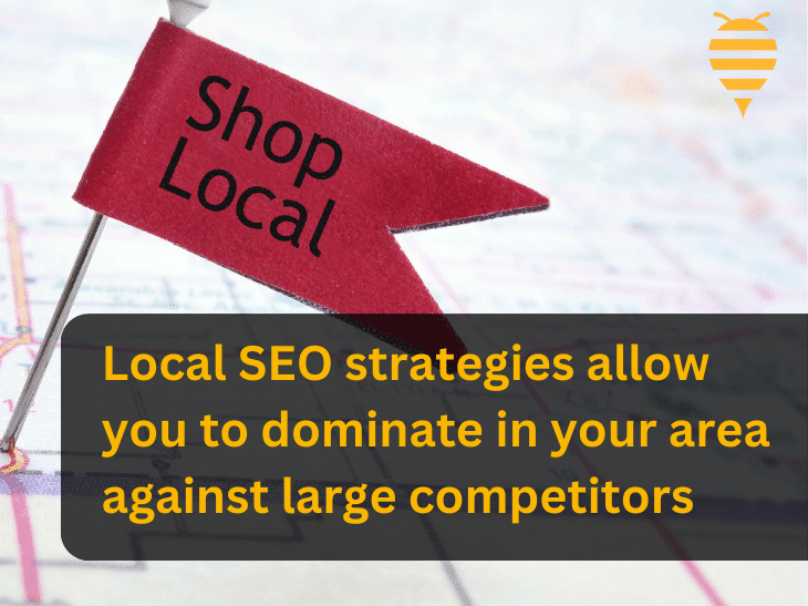 This graphic features 'shop local' on a red flag pinned on a city map. There is overlay text detailing that local SEO strategies allow businesses to dominate locally against large competitors. In the top right is the swarm digital marketing logo.